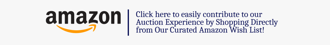 Click here to easily contribute to our Auction Experience by Shopping Directly from Our Curated Amaz